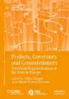 Prefects, Governors and Commissioners : Territorial Representatives of the State in Europe - Book
