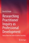 Researching Practitioner Inquiry as Professional Development : Voices from the Field of Science Teaching - Book