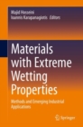 Materials with Extreme Wetting Properties : Methods and Emerging Industrial Applications - Book