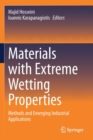 Materials with Extreme Wetting Properties : Methods and Emerging Industrial Applications - Book