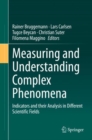 Measuring and Understanding Complex Phenomena : Indicators and their Analysis in Different Scientific Fields - Book