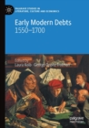 Early Modern Debts : 1550-1700 - Book