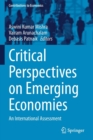 Critical Perspectives on Emerging Economies : An International Assessment - Book