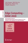 Edge Computing – EDGE 2020 : 4th International Conference, Held as Part of the Services Conference Federation, SCF 2020, Honolulu, HI, USA, September 18-20, 2020, Proceedings - Book