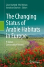 The Changing Status of Arable Habitats in Europe : A Nature Conservation Review - Book