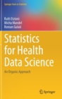 Statistics for Health Data Science : An Organic Approach - Book