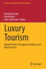 Luxury Tourism : Market Trends, Changing Paradigms, and Best Practices - Book