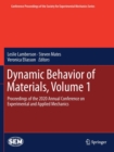 Dynamic Behavior of Materials, Volume 1 : Proceedings of the 2020 Annual Conference on Experimental and Applied Mechanics - Book