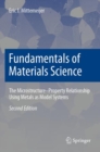 Fundamentals of Materials Science : The Microstructure-Property Relationship Using Metals as Model Systems - Book