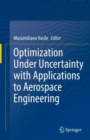 Optimization Under Uncertainty with Applications to Aerospace Engineering - Book