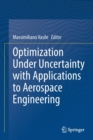 Optimization Under Uncertainty with Applications to Aerospace Engineering - Book