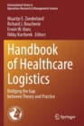 Handbook of Healthcare Logistics : Bridging the Gap between Theory and Practice - Book