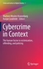 Cybercrime in Context : The human factor in victimization, offending, and policing - Book