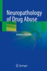 Neuropathology of Drug Abuse - Book
