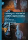 Pathways to Alternative Epistemologies in Africa - Book