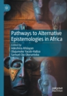 Pathways to Alternative Epistemologies in Africa - Book