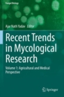 Recent Trends in Mycological Research : Volume 1: Agricultural and Medical Perspective - Book