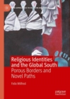Religious Identities and the Global South : Porous Borders and Novel Paths - Book