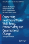 Connecting Healthcare Worker Well-Being, Patient Safety and Organisational Change : The Triple Challenge - Book