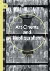 Art Cinema and Neoliberalism - Book