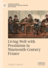 Living Well with Pessimism in Nineteenth-Century France - Book