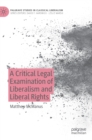 A Critical Legal Examination of Liberalism and Liberal Rights - Book