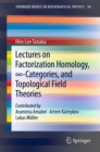 Lectures on Factorization Homology, 8-Categories, and Topological Field Theories - Book