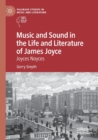 Music and Sound in the Life and Literature of James Joyce : Joyces Noyces - Book