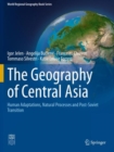 The Geography of Central Asia : Human Adaptations, Natural Processes and Post-Soviet Transition - Book