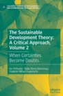 The Sustainable Development Theory: A Critical Approach, Volume 2 : When Certainties Become Doubts - Book