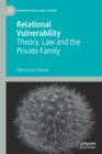 Relational Vulnerability : Theory, Law and the Private Family - Book