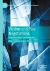 Victims and Plea Negotiations : Overlooked and Unimpressed - Book