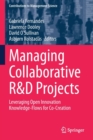 Managing Collaborative R&D Projects : Leveraging Open Innovation Knowledge-Flows for Co-Creation - Book