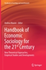 Handbook of Economic Sociology for the 21st Century : New Theoretical Approaches, Empirical Studies and Developments - Book
