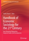 Handbook of Economic Sociology for the 21st Century : New Theoretical Approaches, Empirical Studies and Developments - Book