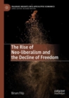 The Rise of Neo-liberalism and the Decline of Freedom - Book
