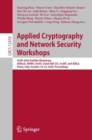 Applied Cryptography and Network Security Workshops : ACNS 2020 Satellite Workshops, AIBlock, AIHWS, AIoTS, Cloud S&P, SCI, SecMT, and SiMLA, Rome, Italy, October 19–22, 2020, Proceedings - Book