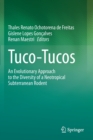 Tuco-Tucos : An Evolutionary Approach to the Diversity of a Neotropical Subterranean Rodent - Book
