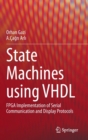 State Machines using VHDL : FPGA Implementation of Serial Communication and Display Protocols - Book