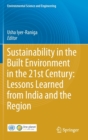 Sustainability in the Built Environment in the 21st Century: Lessons Learned from India and the Region - Book