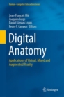 Digital Anatomy : Applications of Virtual, Mixed and Augmented Reality - Book