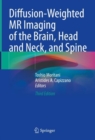 Diffusion-Weighted MR Imaging of the Brain, Head and Neck, and Spine - Book
