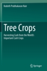 Tree Crops : Harvesting Cash from the World's Important Cash Crops - Book
