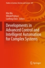 Developments in Advanced Control and Intelligent Automation for Complex Systems - Book