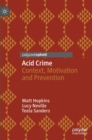 Acid Crime : Context, Motivation and Prevention - Book