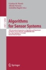 Algorithms for Sensor Systems : 16th International Symposium on Algorithms and Experiments for Wireless Sensor Networks, ALGOSENSORS 2020, Pisa, Italy, September 9–10, 2020, Revised Selected Papers - Book