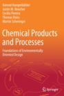 Chemical Products and Processes : Foundations of Environmentally Oriented Design - Book