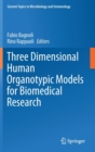Three Dimensional Human Organotypic Models for Biomedical Research - Book