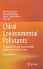 Chiral Environmental Pollutants : Analytical Methods, Environmental Implications and Toxicology - Book