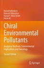 Chiral Environmental Pollutants : Analytical Methods, Environmental Implications and Toxicology - Book
